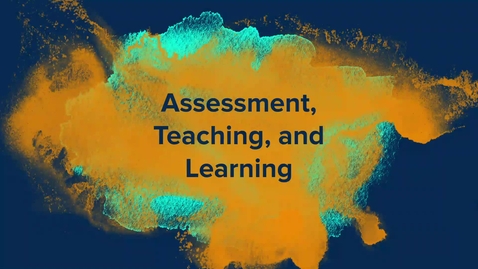 Thumbnail for entry 1.2 Assessment, Teaching, and Learning