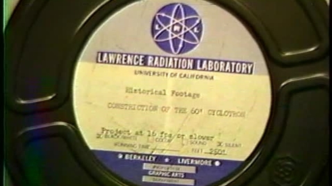 Thumbnail for Original Construction of Crocker Nuclear Laboratory's Cyclotron - Lawrence Radiation Laboratory