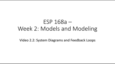 Thumbnail for ESP 168a: Video 2.2 - Models and Modeling 2