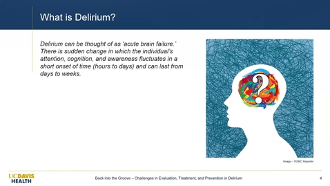 Thumbnail for Feb 3, 2024 Back in the Groove- Challenges in Evaluation, Treatment, and Prevention of Delirium