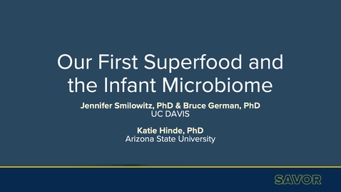 Thumbnail for entry Savor: Our First Superfood and the Infant Microbiome