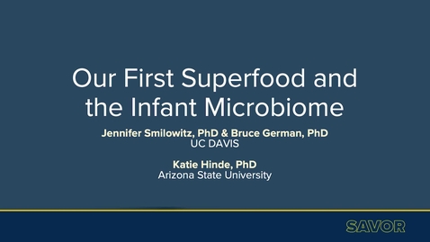 Thumbnail for Savor: Our First Superfood and the Infant Microbiome