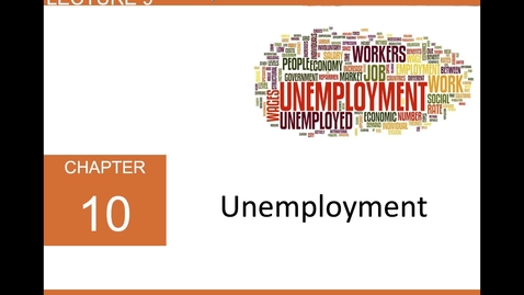 Thumbnail for entry ECN 1B: Lecture 9 - Unemployment and Its Natural Rate (Part 1 of 2)