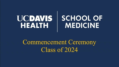 Thumbnail for UC Davis Health - School of Medicine Commencement 2024 - Student Speaker - Dr. Cameron  Clerkley
