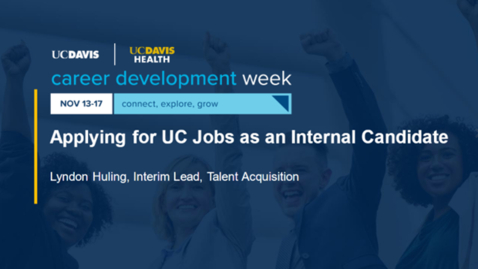 Thumbnail for Applying for UCD Positions as an Internal Candidate 11_15_23