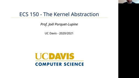 Thumbnail for entry ECS 150 - Lecture - Kernel abstraction (Part 1)