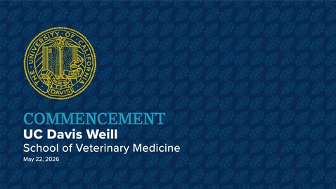 Thumbnail for 2026 UC Davis Weill School of Veterinary Medicine Commencement