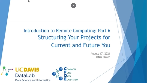 Thumbnail for entry Structuring Your Projects for Current and Future You - Workshop 6