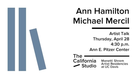 Thumbnail for entry Ann Hamilton and Michael Mercil | The Manetti Shrem California Studio