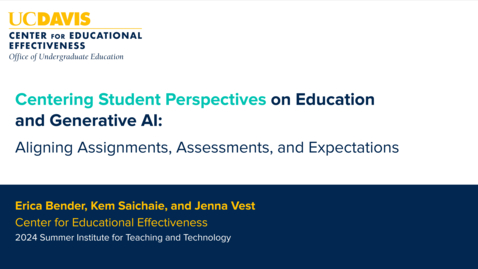 Thumbnail for SITT 2024: Centering Student Perspectives on Education and Generative AI: Aligning Assignments, Assessments, and Expectations by Erica Bender, Kem Saichaie, and Jenna Vest