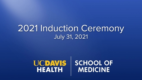 Thumbnail for School of Medicine Induction Ceremony - July 31, 2021