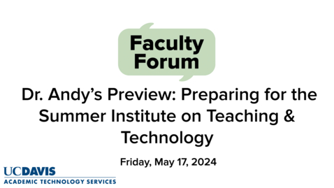 Thumbnail for Dr. Andy Jones' Video Preview of the May 17, 2024 Faculty Forum on preparing for the Summer Institute on Teaching and Technology