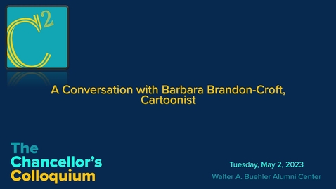 Thumbnail for entry  Chancellor’s Colloquium - A Conversation with Barbara Brandon-Croft (May 2, 2023)