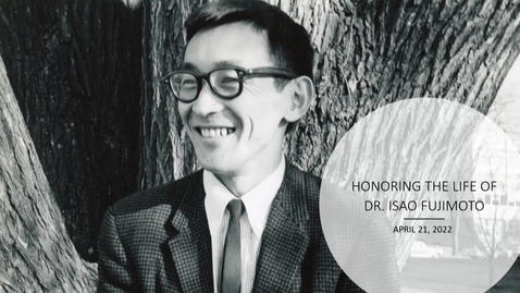Thumbnail for Dr. Isao Fujimoto's Memorial Service 4/21/22