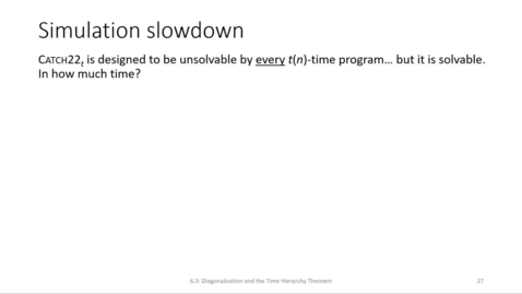 Thumbnail for entry ECS 220 4c:6.3-3 simulation slowdown and the Time Hierarchy Theorem