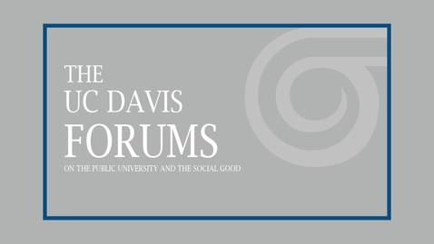 Thumbnail for entry The UC Davis Forums on the Public University and the Social Good - Adam Gamoran - February 21, 2019