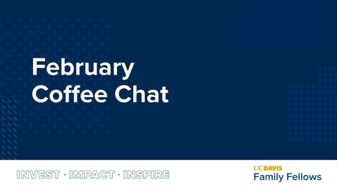 Thumbnail for entry Family Fellows February Coffee Chat