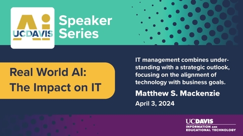 Thumbnail for AI Speaker Series – Matt Mackenzie – &quot;Real World AI: The Impact on IT&quot;