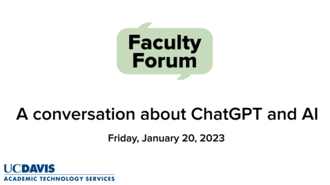 Thumbnail for Faculty Forum - January 20, 2023 - A conversation about ChatGPT and AI