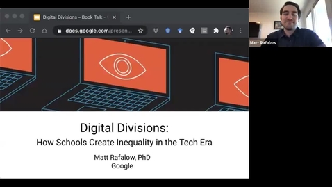 Thumbnail for Sociology Colloquium Winter 2021: Matt Rafalow - Digital Divisions: How Schools Create Inequality in the Tech Era