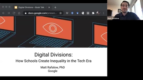 Thumbnail for entry Sociology Colloquium Winter 2021: Matt Rafalow - Digital Divisions: How Schools Create Inequality in the Tech Era