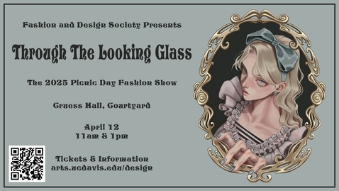 Thumbnail for “Through the Looking Glass,” FADS Fashion Show, Picnic Day 2025