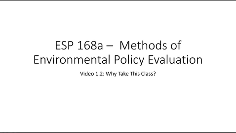 Thumbnail for ESP 168a: Video 1.2 - Course Intro and Logistics