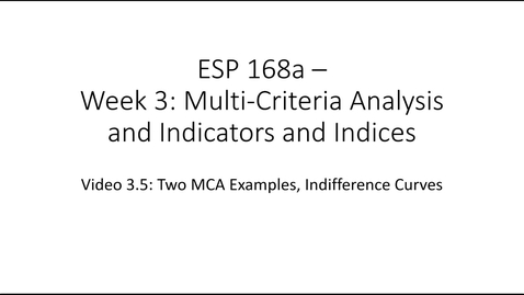 Thumbnail for ESP 168a: Video 3.5 - Multi Criteria Analysis and Indicators and Indices