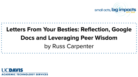 Thumbnail for entry SITT 2023 - Letters From Your Besties: Reflection, Google Docs and Leveraging Peer Wisdom by Russ Carpenter