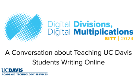 Thumbnail for A Conversation about Teaching UC Davis Students Writing Online with Jane Beal and Dr. Andy Jones: A SITT 2024 Interview