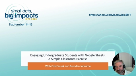 Thumbnail for entry SITT 2023: Engaging Undergraduate Students with Google Sheets: A Simple Classroom Exercise by Brendan Johnston and Erik Fausak