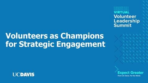 Thumbnail for entry Volunteers as Champions for Strategic Engagement