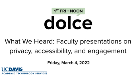 Thumbnail for entry DOLCE from March 4, 2022 with Faculty presentations on privacy, accessibility, and engagement - Summary Video from Dr. Andy