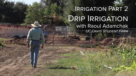 Thumbnail for PLS49: Week 6 - Irrigation with Raoul Pt 2 -Drip Irrigation (9 min)