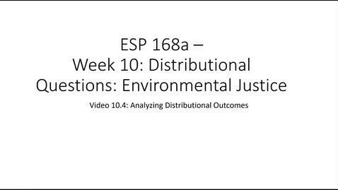 Thumbnail for entry ESP 168a: Video 10.4 - Environmental Justice