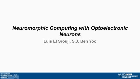 Thumbnail for entry Neuromorphic Computing with Optoelectronic Neurons - Luis El Srouji
