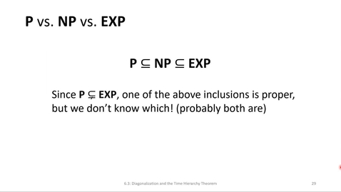 Thumbnail for entry ECS 220 4c:6.3-4 P vs. NP vs. EXP nondeterministic time hierarchy theorem
