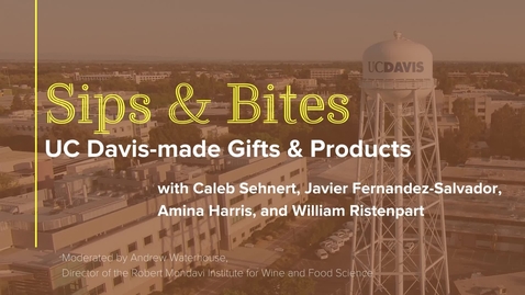 Thumbnail for Sips and Bites: UC Davis-made Gifts &amp; Products