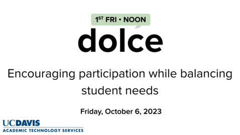 Thumbnail for entry DOLCE - October 6, 2023 - Encouraging participation while balancing student needs