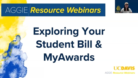 Thumbnail for Aggie Resource Webinar 2025: Exploring Your Student Bill &amp; My Awards
