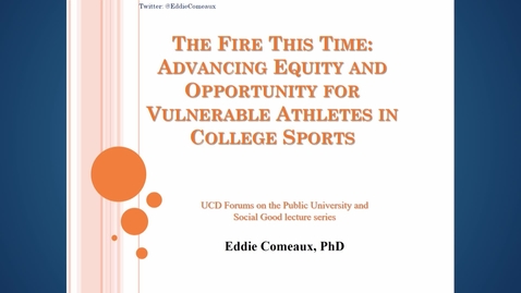 Thumbnail for The UC Davis Forum on the Public University and the Social Good - Dr. Eddie Comeaux - May 5, 2022-