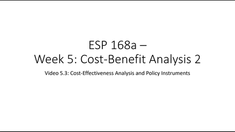 Thumbnail for entry ESP 168: Video 5.3 - Cost Benefit Analysis 2