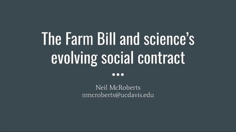 Thumbnail for Dr Neil McRoberts - The US Farm Bill and Science's Evolving Social Contract