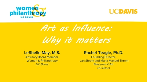 Thumbnail for entry Women &amp; Philanthropy Speaker Series Event  -  Art as Influence: Why It Matters