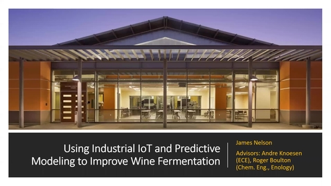 Thumbnail for entry Using Industrial IoT and Predictive Modeling to Improve Wine Fermentation - James Nelson