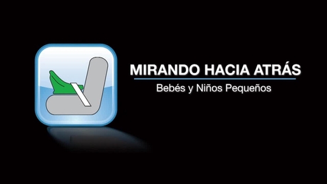 Thumbnail for Car Seat Safety (Spanish) - Rear Facing Seats for Infant and Toddlers