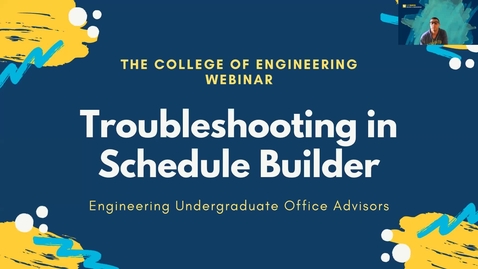Thumbnail for College of Engineering Trouble Shooting Schedule Builder Webinar for Transfer Students 2022