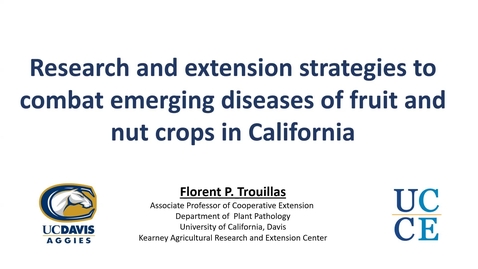Thumbnail for entry Florent Trouillas - Research and extension strategies to combat emerging diseases of fruit and nut crops in California