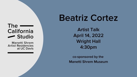 Thumbnail for entry Beatriz Cortez | The Manetti Shrem California Studio 