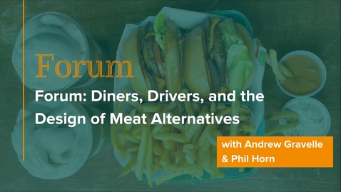 Thumbnail for Forum: Diners, Drivers, and the Design of Meat Alternatives
